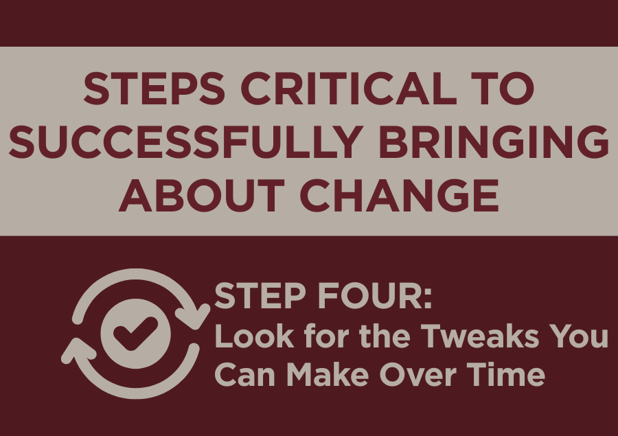 Look for the Tweaks You Can Make Over Time - Step 4
