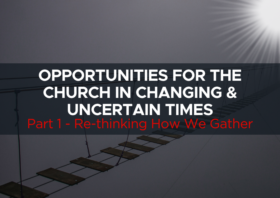 opportunities-in-uncertain-and-changing-times-part-1-gathering